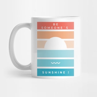 Be Someone`s Sunshine Mug